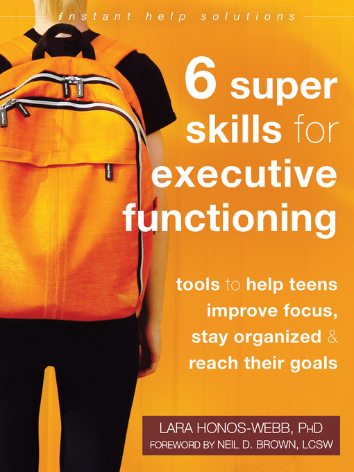 Title details for Six Super Skills for Executive Functioning by Lara Honos-Webb - Available